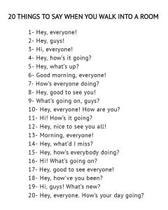 What things do you say when walk into the room